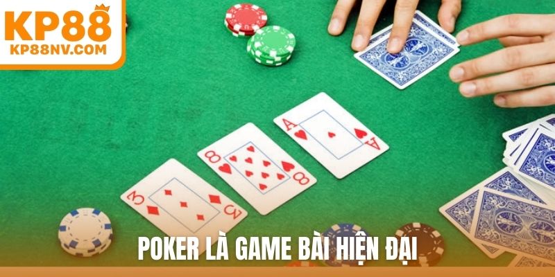 Poker là game bài hiện đại