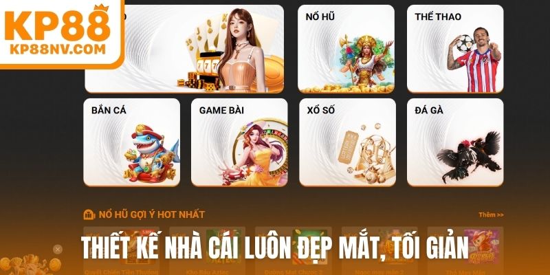 Thiết kế nhà cái luôn đẹp mắt, tối giản